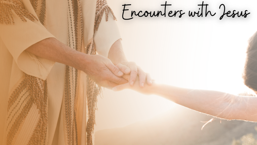 Encounters with Jesus