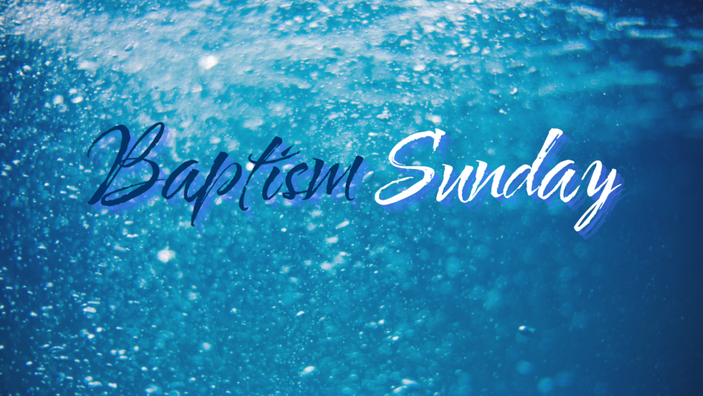 Baptism Sunday